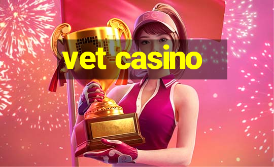 vet casino