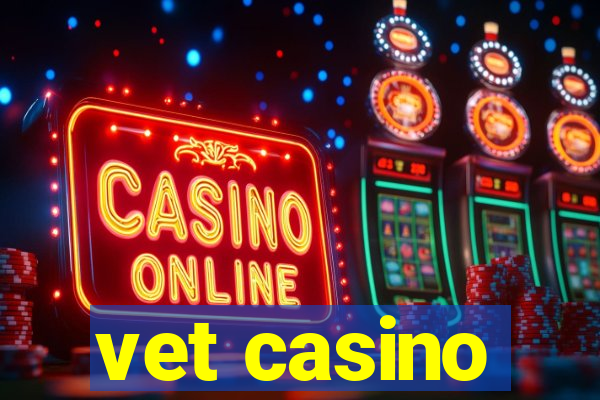 vet casino