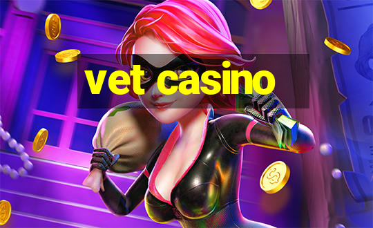 vet casino