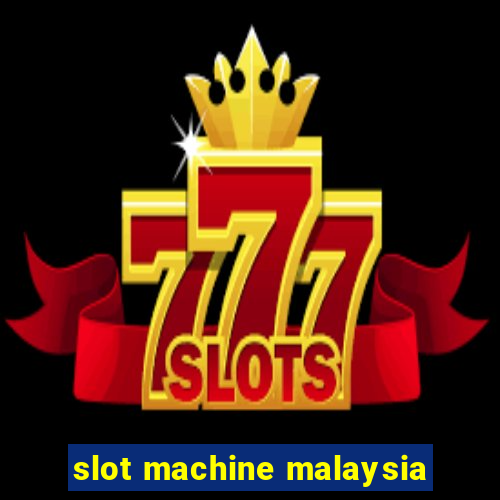 slot machine malaysia