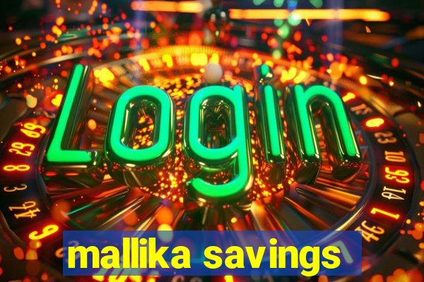 mallika savings