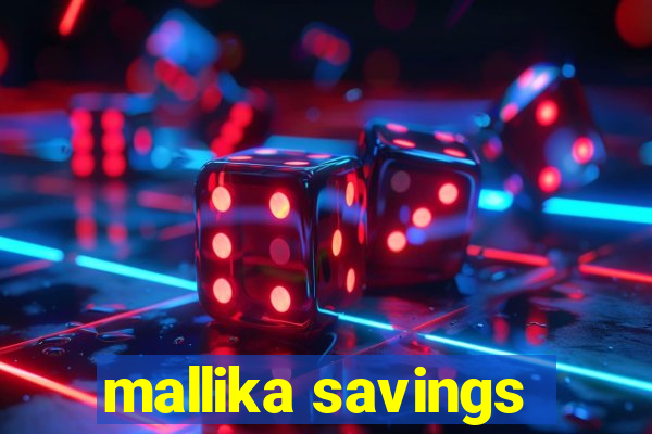 mallika savings