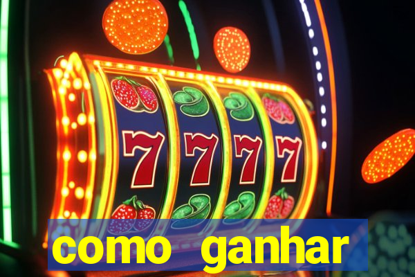 como ganhar dinheiro no slot