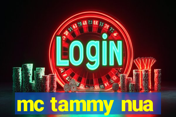 mc tammy nua