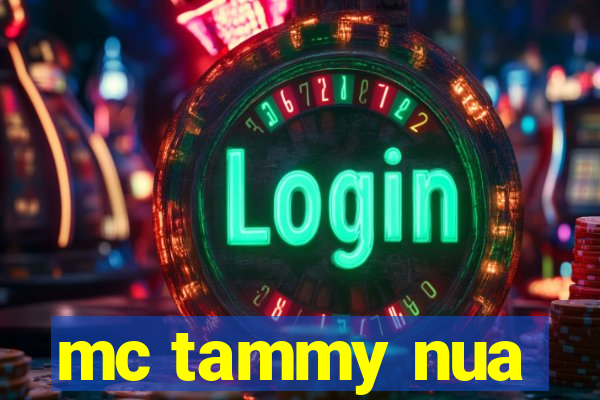 mc tammy nua