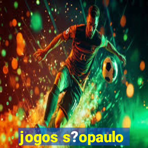 jogos s?opaulo