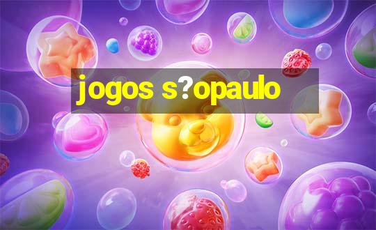 jogos s?opaulo