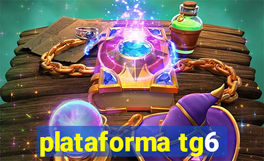 plataforma tg6