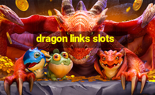 dragon links slots