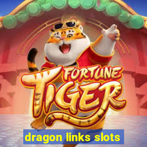 dragon links slots