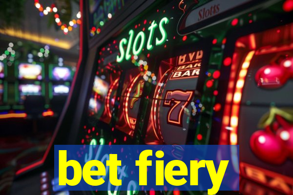 bet fiery