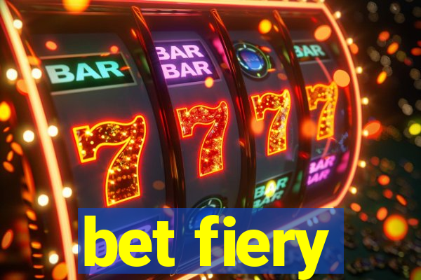 bet fiery