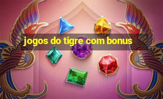 jogos do tigre com bonus