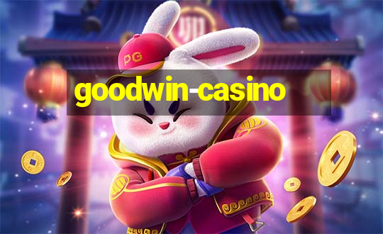 goodwin-casino