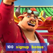 100 signup bonus casino india