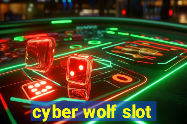 cyber wolf slot