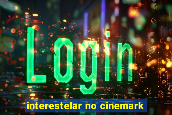 interestelar no cinemark