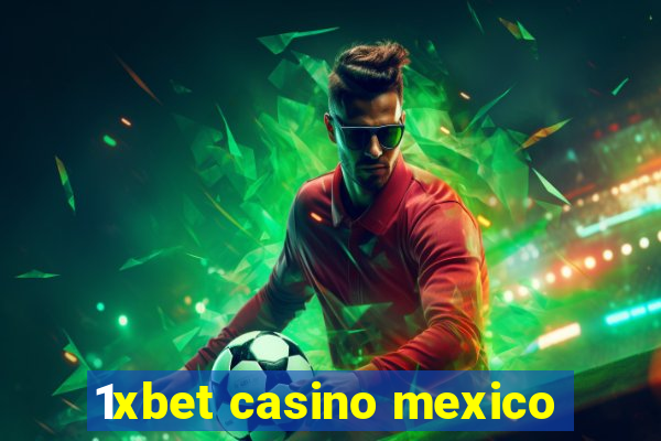 1xbet casino mexico