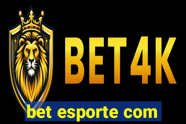 bet esporte com