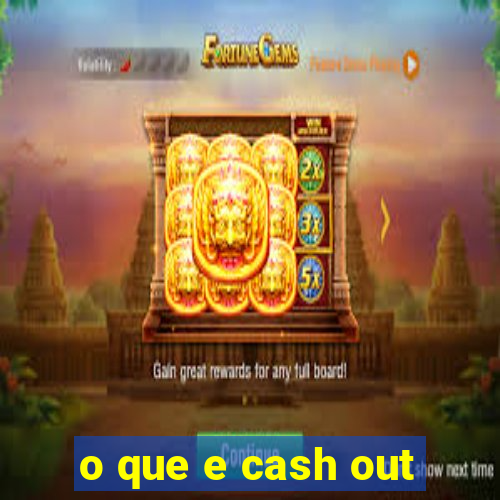 o que e cash out