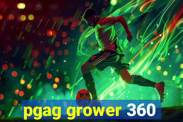 pgag grower 360