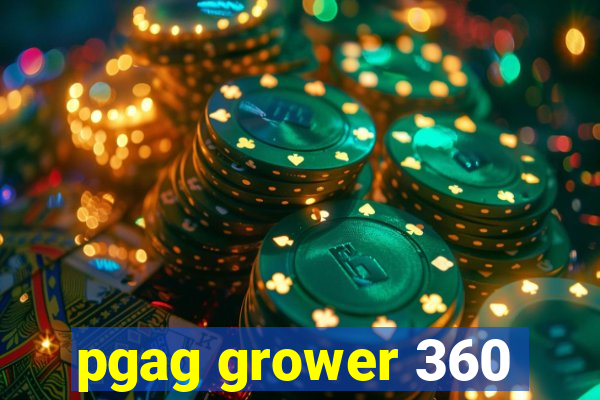 pgag grower 360