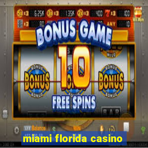 miami florida casino