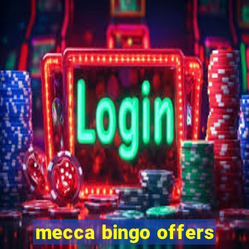 mecca bingo offers