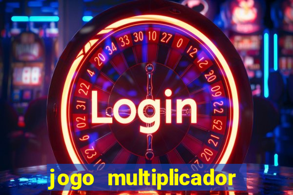 jogo multiplicador de dinheiro