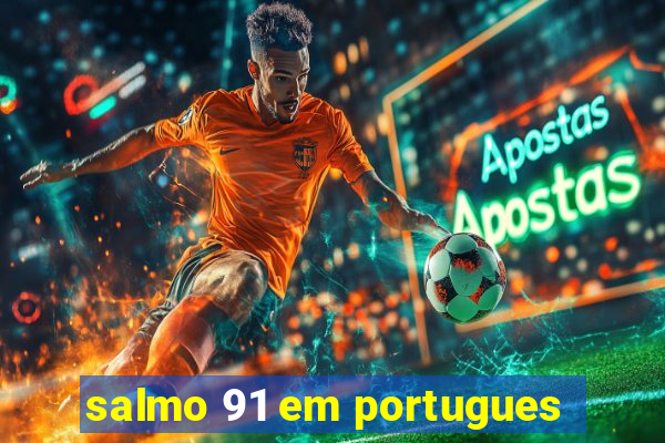 salmo 91 em portugues