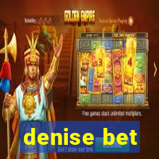 denise bet