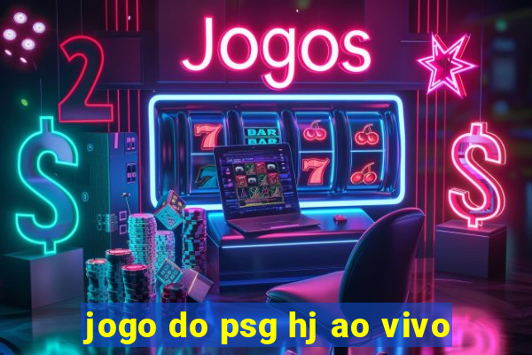 jogo do psg hj ao vivo