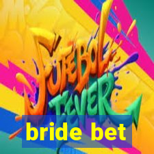 bride bet