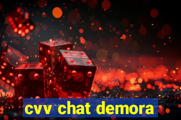 cvv chat demora