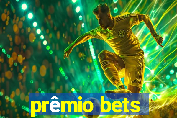 prêmio bets