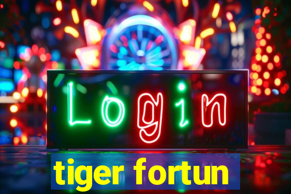 tiger fortun