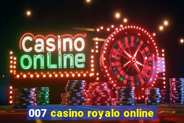 007 casino royalo online