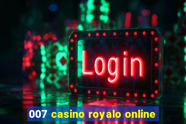 007 casino royalo online