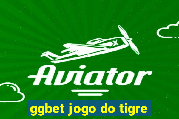 ggbet jogo do tigre