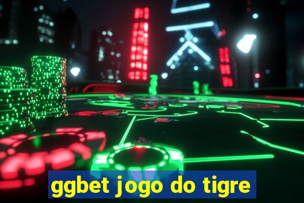 ggbet jogo do tigre