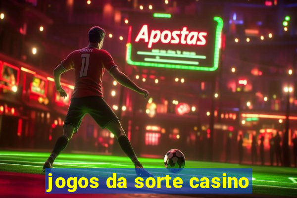 jogos da sorte casino