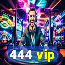 444 vip