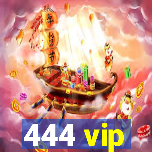 444 vip