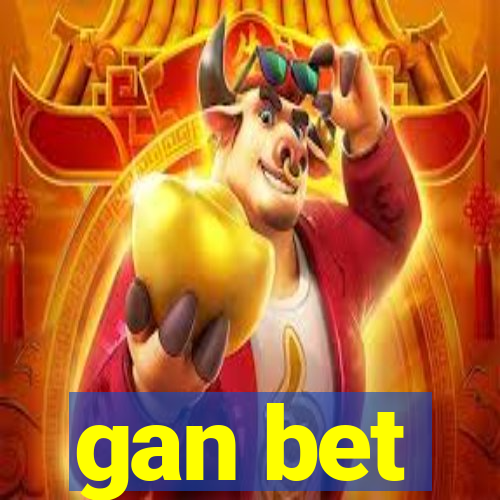 gan bet