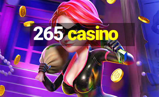 265 casino