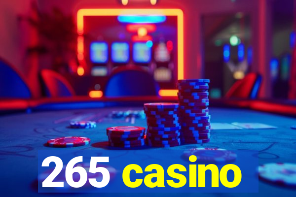 265 casino