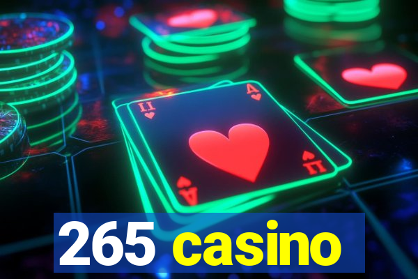 265 casino