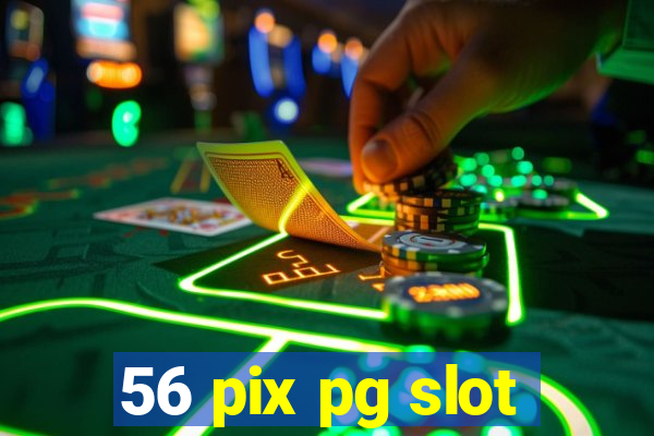 56 pix pg slot