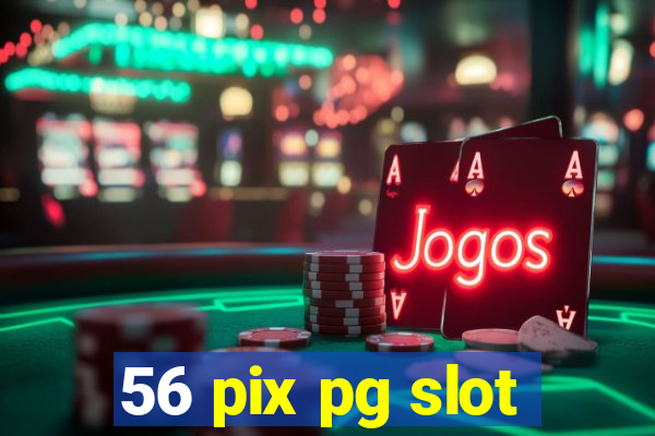 56 pix pg slot