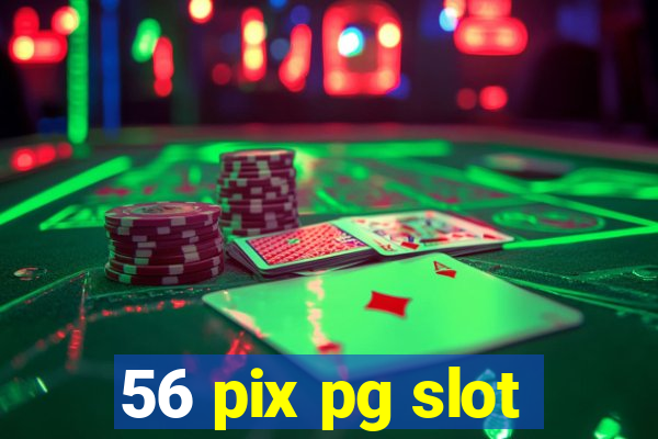 56 pix pg slot